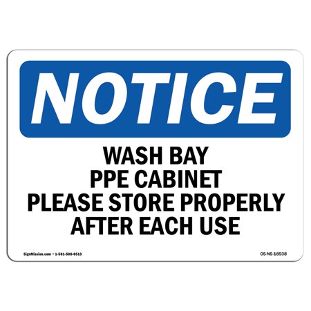 OSHA Notice Sign - Wash Bay PPE Cabinet Please Store Properly | Choose from: Aluminum, Rigid Plastic or Vinyl Label Decal | Protect Your Business, Work Site, Warehouse & Shop Area |  Made in the (Best Food In Bay Area)