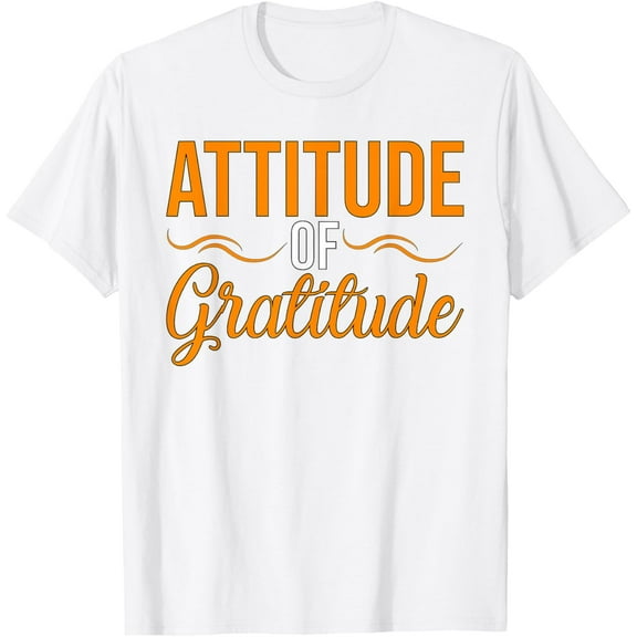 Attitude Of Gratitude T-ShirtMen's and women's pure cotton short-sleeved shirts