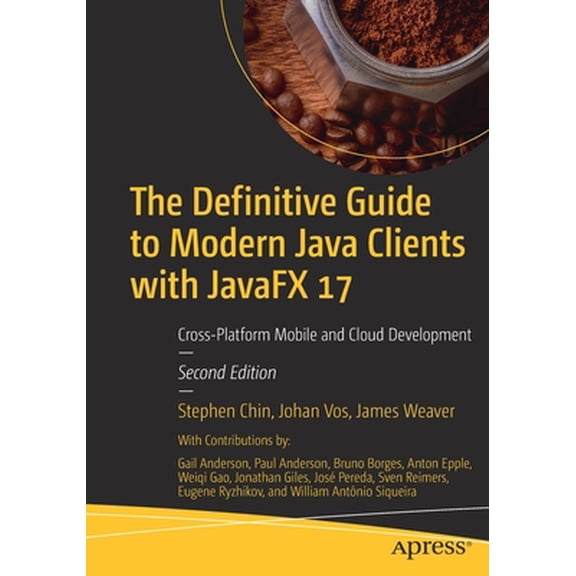 Pre-Owned The Definitive Guide to Modern Java Clients with Javafx 17: Cross-Platform Mobile and Cloud Development (Paperback) 1484272676 9781484272671