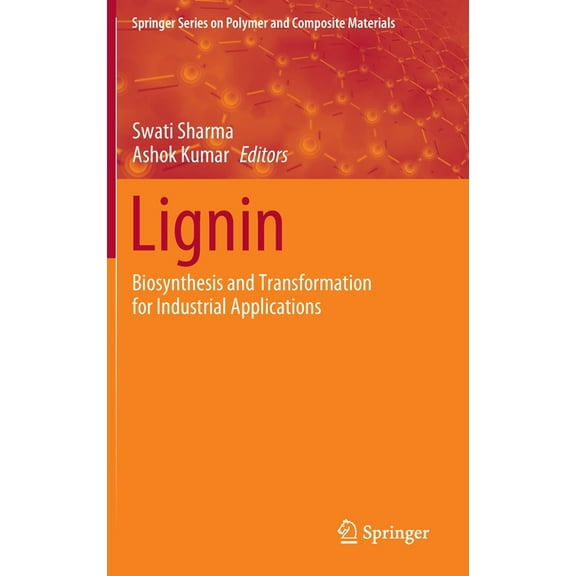 Springer Polymer and Composite Materials Lignin: Biosynthesis and Transformation for Industrial Applications, (Hardcover)