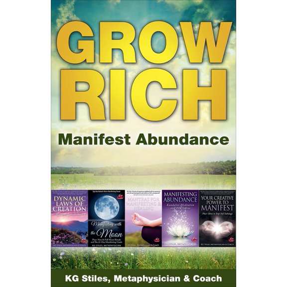 Healing & Manifesting Grow Rich - Manifest Abundance, (Paperback)