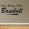 thumbnail image 1 of Empresal Eat Sleep Play Baseball Vinyl Sports Sticker Decor Black 28"Hx13"W R137, 1 of 5