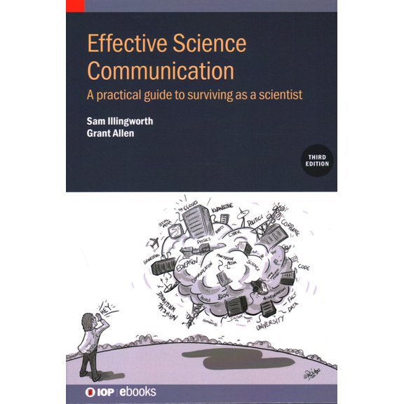 Effective Science Communication (Third Edition): A practical guide to surviving as a scientist, (Hardcover)