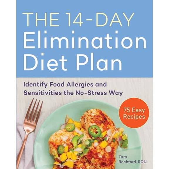 Pre-Owned The 14-Day Elimination Diet Plan: Identify Food Allergies and Sensitivities the No-Stress Way (Paperback) 1641526866 9781641526869
