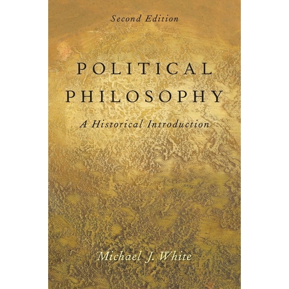 Political Philosophy: An Historical Introduction, (Paperback)