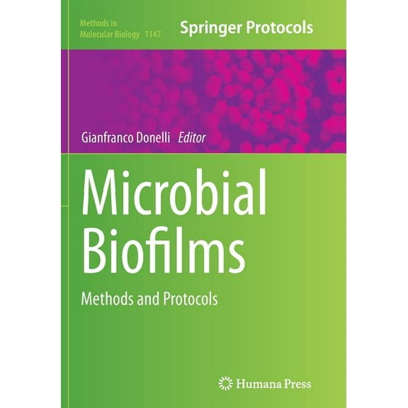 Methods in Molecular Biology Microbial Biofilms: Methods and Protocols, Book 1147, (Paperback)