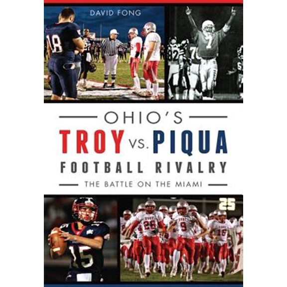 Pre-Owned Sports: Ohio's Troy vs. Piqua Football Rivalry:: The Battle on the Miami (Paperback)