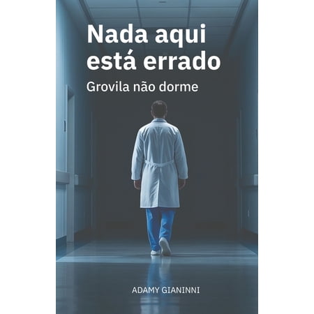 Nada aqui est&Atilde;&iexcl; errado: Grovila n&Atilde;&pound;o dorme (Paperback)
