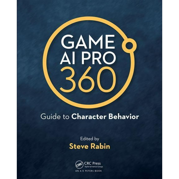 Game AI Pro 360: Guide to Character Behavior, (Paperback)