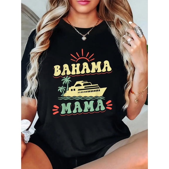 Cruise Holiday Family Trip Bahama Mama T-Shirt Graphic Tee summer Tops For Women Round Neck Fashion Cotton shirts