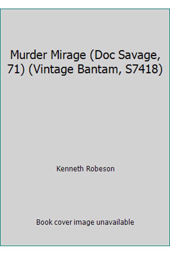 Pre-Owned Murder Mirage (Doc Savage, 71) (Vintage Bantam, S7418) (Unknown) 0553074180 9780553074185