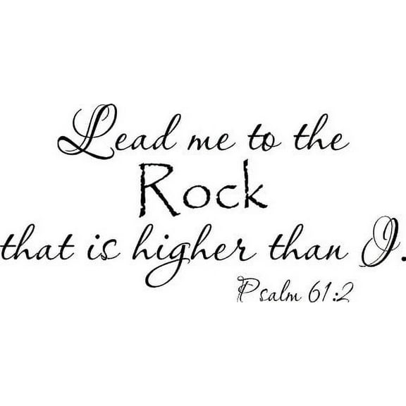 Psalm 61:2, Vinyl Wall Art, Lead Me to the Rock That Is Higher Than I