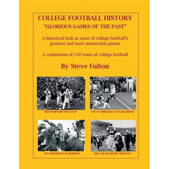 College Football History "Glorious Games of the Past", (Paperback)