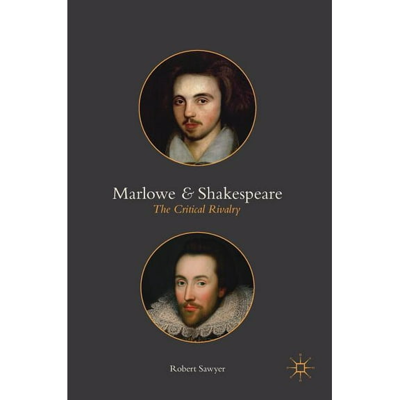 Marlowe and Shakespeare: The Critical Rivalry, (Hardcover)