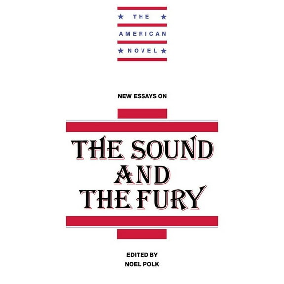 American Novel New Essays on the Sound and the Fury, (Paperback)