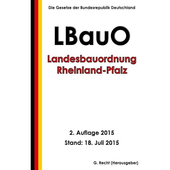Landesbauordnung Rheinland-Pfalz (Lbauo), 2. Auflage 2015