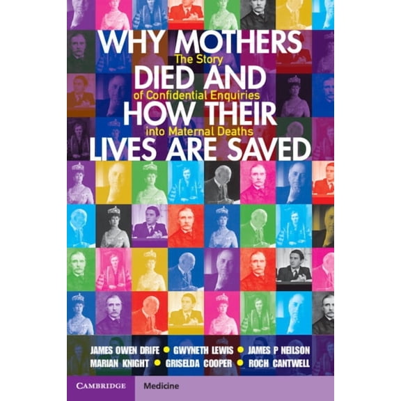 Why Mothers Died and How their Lives are Saved, (Paperback)
