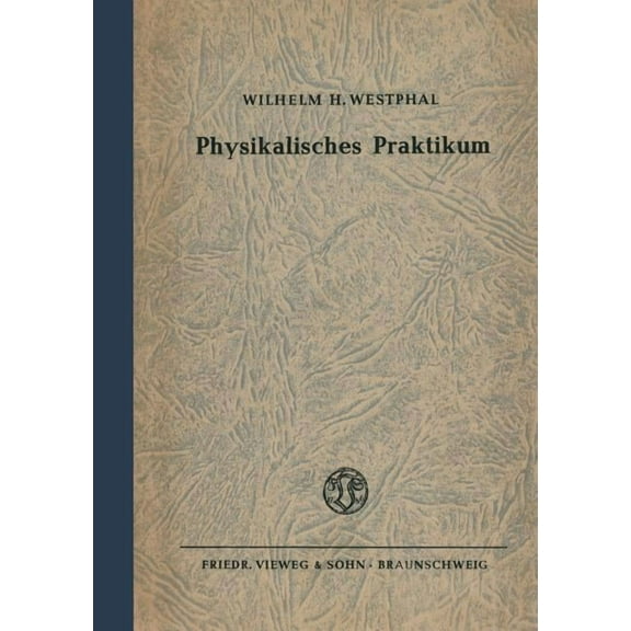 Physikalisches Praktikum: Eine Sammlung Von Ãbungsaufgaben Mit Einer EinfÃ¼hrung in Die Grundlagen Des Physikalischen Mes, (Paperback)