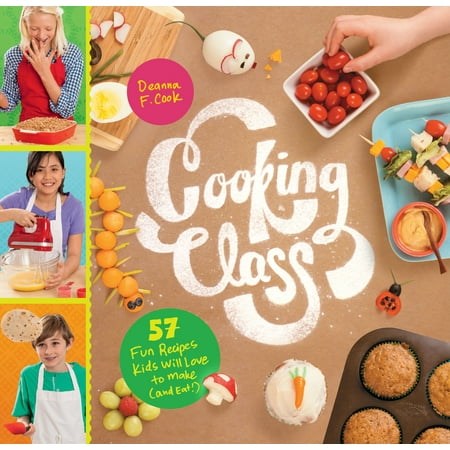 Cooking Class : 57 Fun Recipes Kids Will Love to Make (and (Best Way To Eat Own Cum)