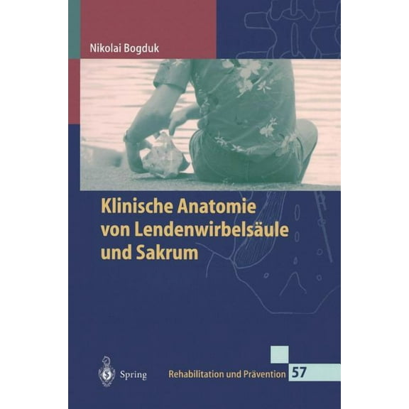 Rehabilitation Und PRävention Klinische Anatomie Von Lendenwirbelsäule Und Sakrum, Book 57, (Paperback)