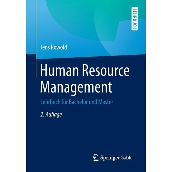 Human Resource Management: Lehrbuch Für Bachelor Und Master, (Paperback)