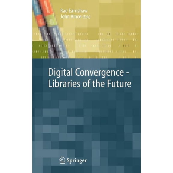 Digital Convergence: Libraries of the Future, (Hardcover)
