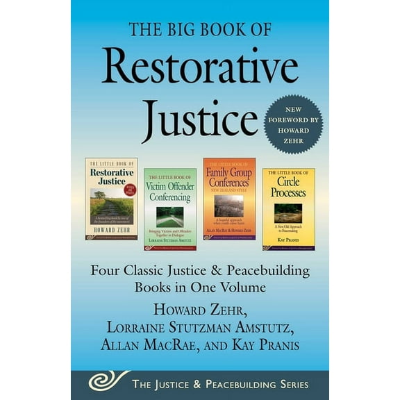 Justice and Peacebuilding The Big Book of Restorative Justice: Four Classic Justice & Peacebuilding Books in One Volume, (Paperback)