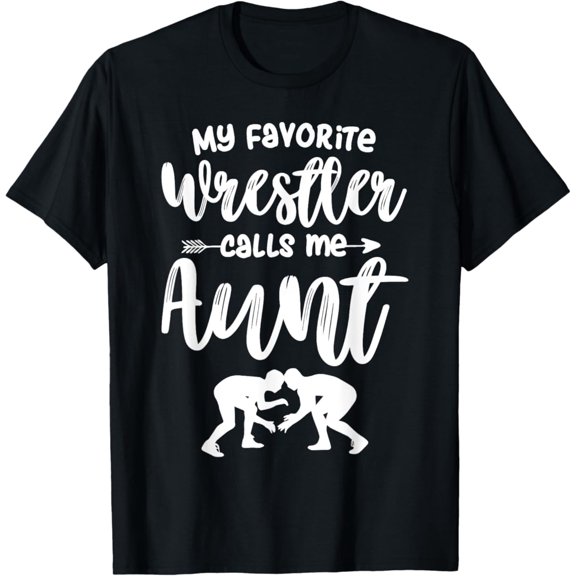 Sam Soft My Favorite Wrestler Calls Me Aunt Wrestling Aunt T-Shirt, Gift For Friend, Full Size S-5Xl