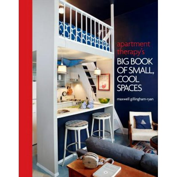 Pre-Owned Apartment Therapy's Big Book of Small, Cool Spaces (Hardcover) 0307464601 9780307464606