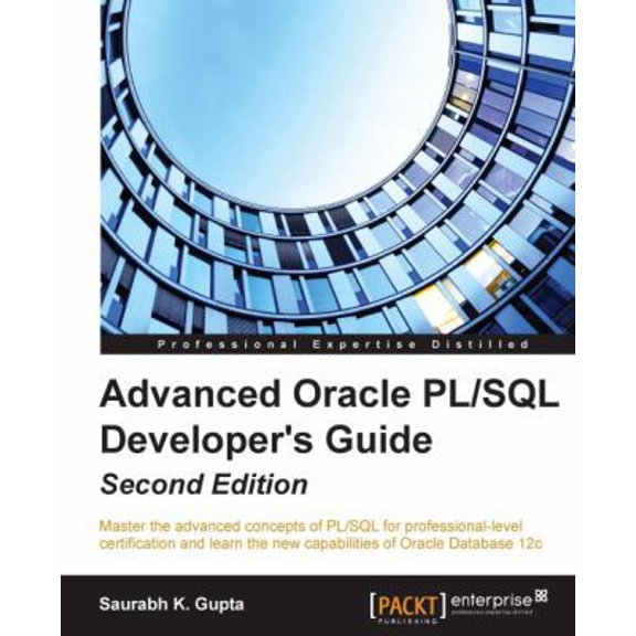 Pre-Owned Advanced Oracle PL/SQL Developer's Guide - Second Edition: Master the advanced concepts of PL/SQL for professional-level certification and learn the n (Paperback) 1785284800 9781785284809