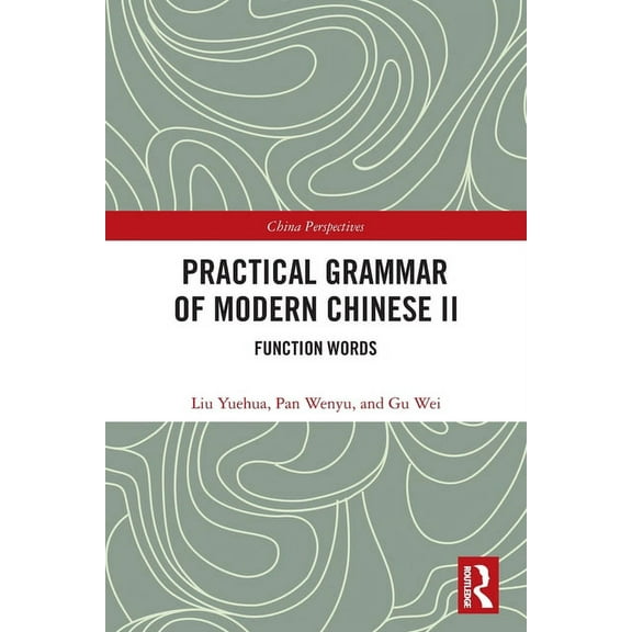 Chinese Linguistics Practical Grammar of Modern Chinese II: Function Words, (Paperback)