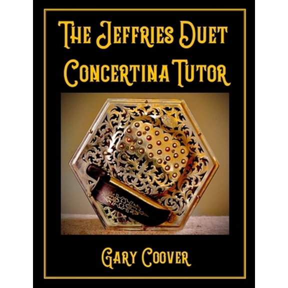 Pre-Owned The Jeffries Duet Concertina Tutor (Paperback) 173261217X 9781732612174
