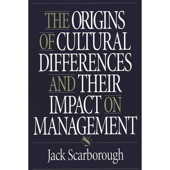 The Origins of Cultural Differences and Their Impact on Management, (Paperback)