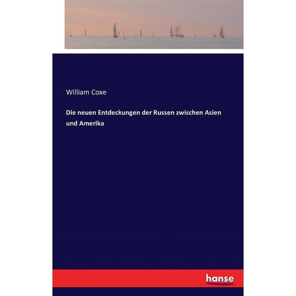 Die neuen Entdeckungen der Russen zwischen Asien und Amerika, (Paperback)