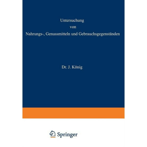 Chemie Der Menschlichen Nahrungs- Und Ge Untersuchung Von Nahrungs-, Genussmitteln Und GebrauchsgegenstÃ¤nden: 2. Teil: Die Tierischen Und Pflanzlichen Nahrungsmi, Book 3, (Paperback)