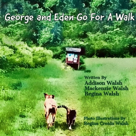 George and Eden Go For A Walk Paperback Regina Walsh, Addison Walsh, Mackenzie Walsh