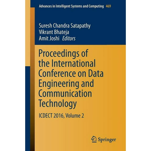 Advances in Intelligent Systems and Comp Proceedings of the International Conference on Data Engineering and Communication Technology: Icdect 2016, Volume 2, Book 469, (Paperback)