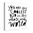 thumbnail image 2 of Creative Products You Are The Coolest Kid in the World 30x30 Canvas Wall Art, 2 of 5