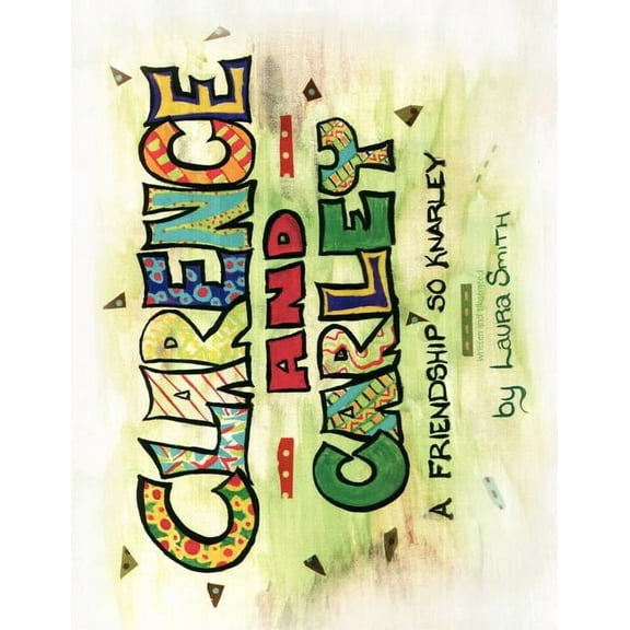 Clarence and Carley: A Friendship So Knarley, (Paperback)