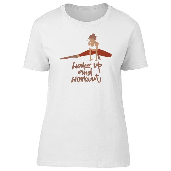 Wake Up And Workout, Inspiration T-Shirt Women -Image by Shutterstock, Female Large