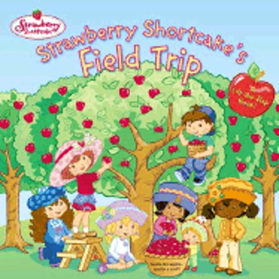 Strawberry Shortcake: Strawberry Shortcake's Field Trip (Board book)