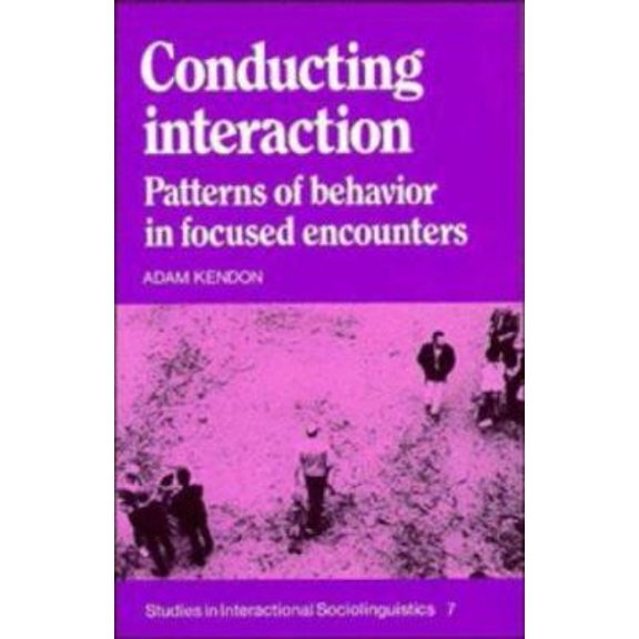Pre-Owned Conducting Interaction: Patterns of Behavior in Focused Encounters (Paperback) 0521389380 9780521389389