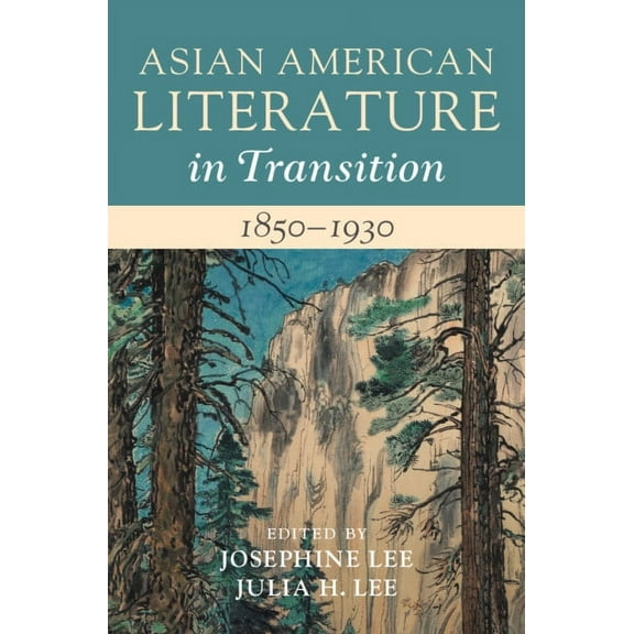 Asian American Literature in Transition Asian American Literature in Transition, 1850-1930: Volume 1, (Hardcover)