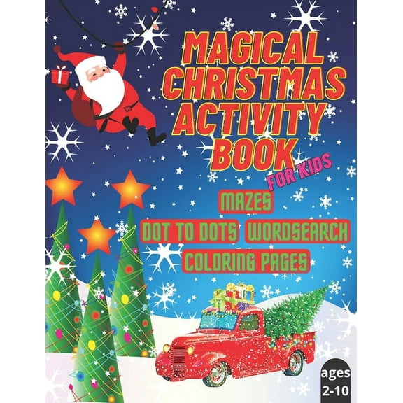 Magical Christmas Activity Book for Kids: Xmas Activity Workbook for Kids Ages 2-10 / A Fun Kid Workbook with Coloring P, (Paperback)