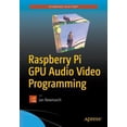 thumbnail image 1 of Pre-Owned Raspberry Pi GPU Audio Video Programming (Paperback) 148422471X 9781484224717, 1 of 1