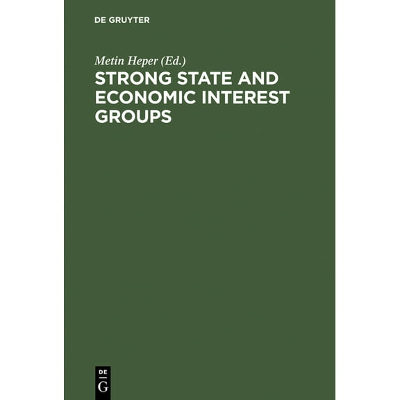 Strong State and Economic Interest Groups, (Hardcover)