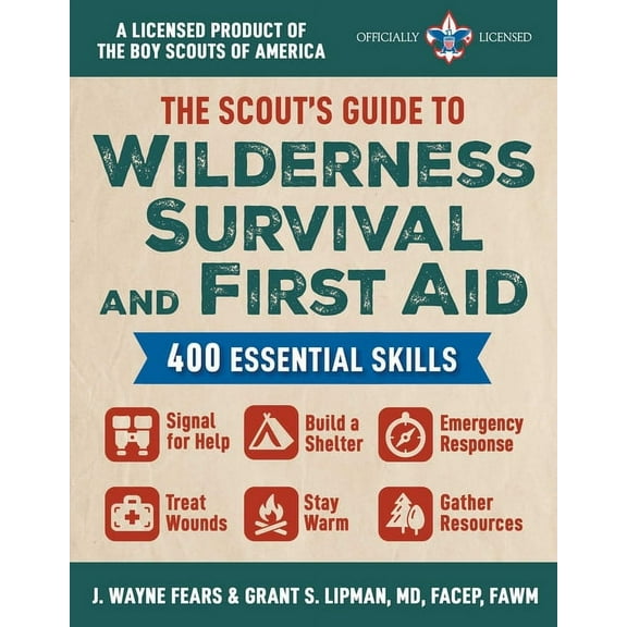 The Scout's Guide to Wilderness Survival and First Aid: 400 Essential Skills--Signal for Help, Build a Shelter, Eme, (Paperback)