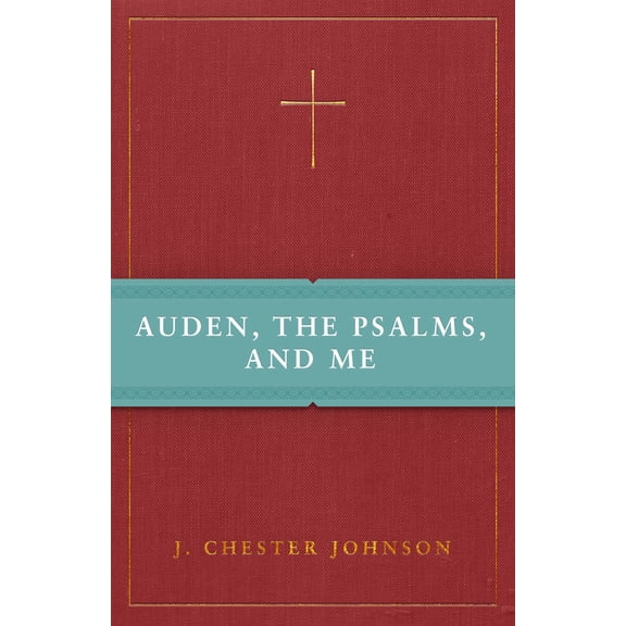Pre-Owned Auden, the Psalms, and Me (Paperback) 0898699649 9780898699647
