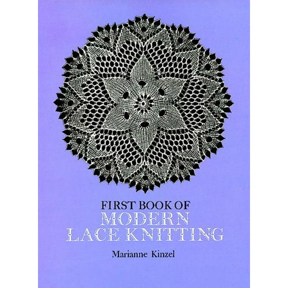 Dover Crafts: Knitting First Book of Modern Lace Knitting: By Means of Natural Selection, (Paperback)