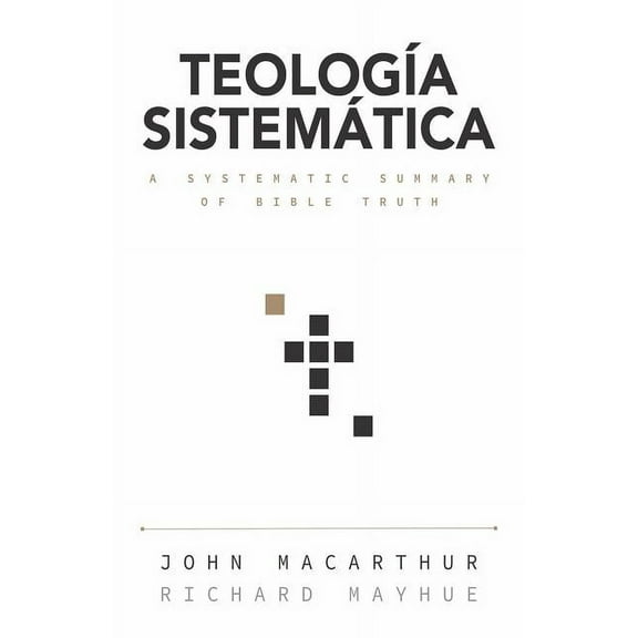 TeologÃ­a SistemÃ¡tica: Un Estudio Profundo de la Doctrina BÃ­blica, (Hardcover)